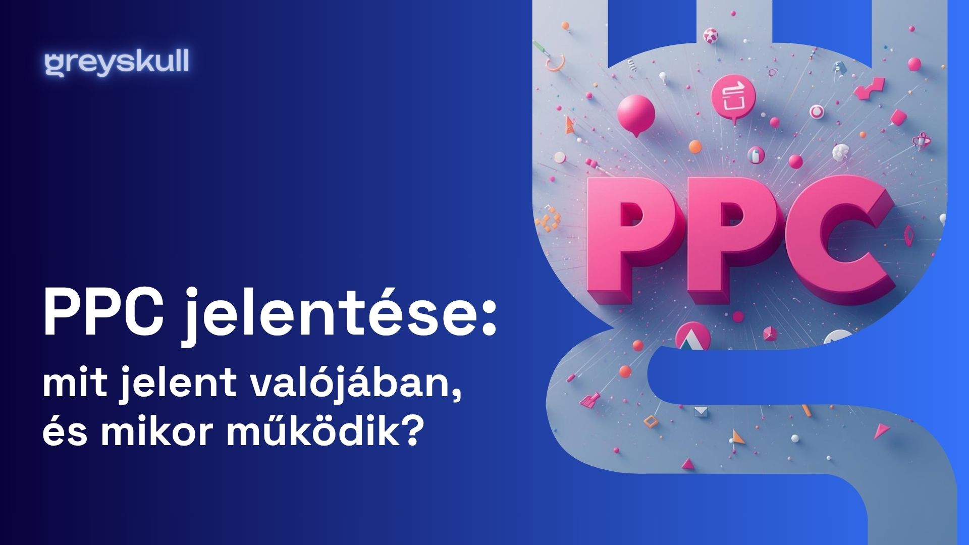 PPC jelentése: mit jelent valójában, és mikor működik?